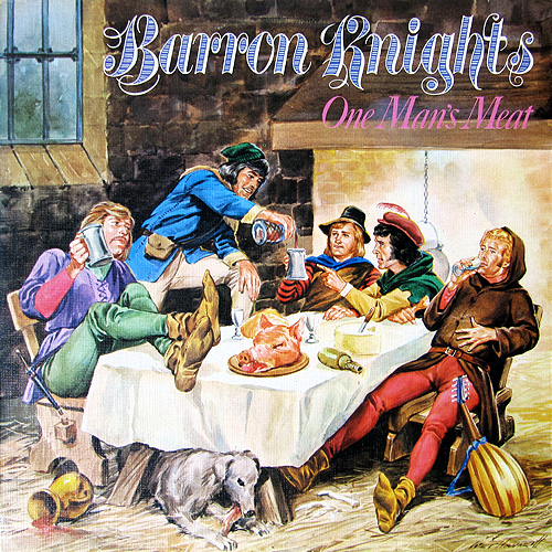 The Barron Knights - One Man’s Meat